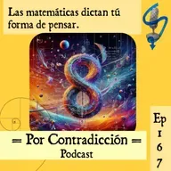 Ep 167: Las matemáticas dictan tu forma de pensar