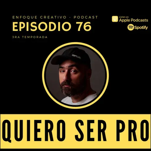 EPISODIO 76 - QUIERO SER UN PRO