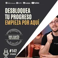 142. Desbloquea tu progreso. Más allá de las calorías.
