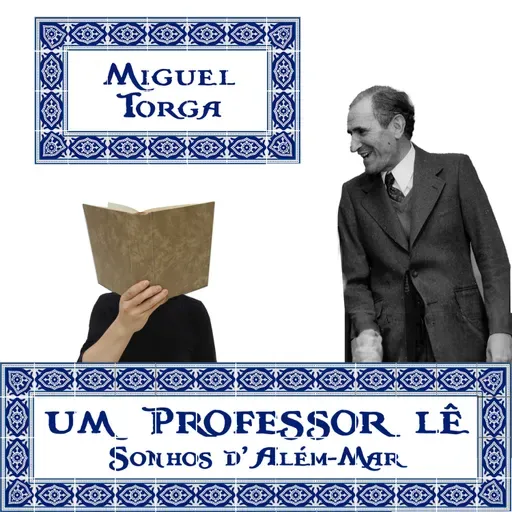 10 - MIGUEL TORGA ou O destino destina, mas o resto é comigo