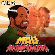 Mau Falado 143 - Começou o Neymês!