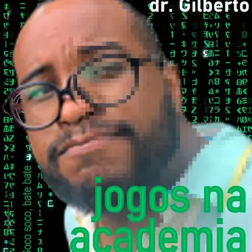 Gilberto Faria - Jogos na Academia: Uma nova forma de arte.
