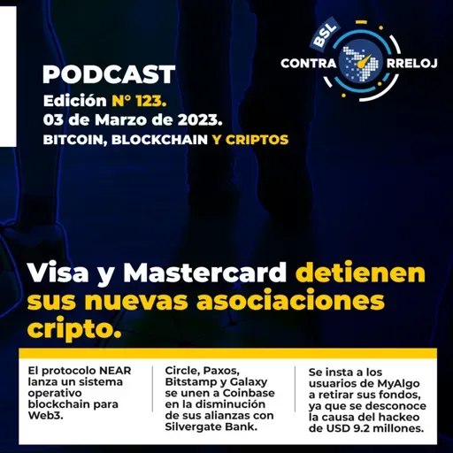 #bslContrarreloj 123: Visa y Mastercard dejan cripto, Solana se detiene, Hack en wallet de Algorand y mucho más!