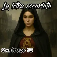 "La Letra Escarlata" - Capítulo 13