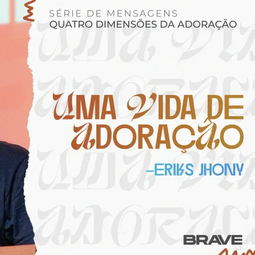 #419 | Uma Vida de Adoração | Eriks Jhony | 29/11/25