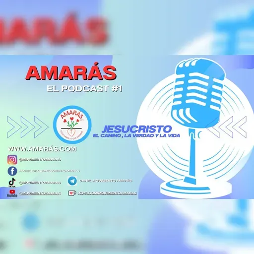 AMARÁS EL PODCAST #1