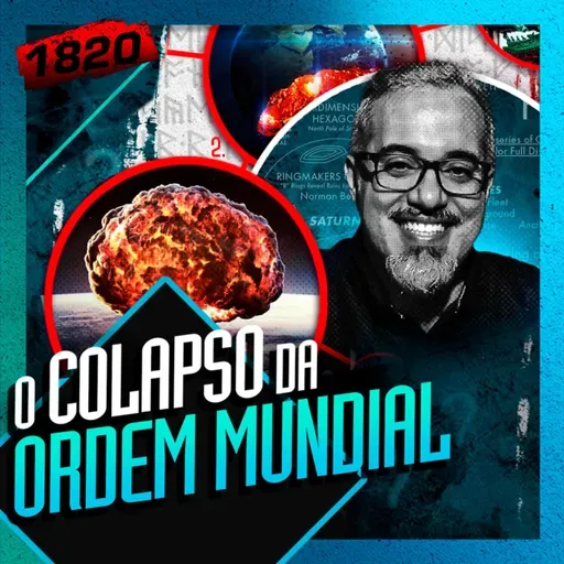 1820 - O COLAPSO DA ORDEM MUNDIAL: DANIEL LOPEZ