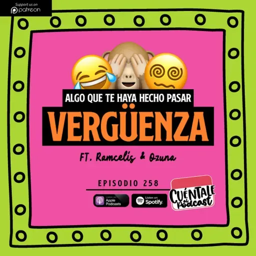 258. Algo que te haya hecho pasar VERGÜENZA (Ft. Ramcelis & Ozuna)