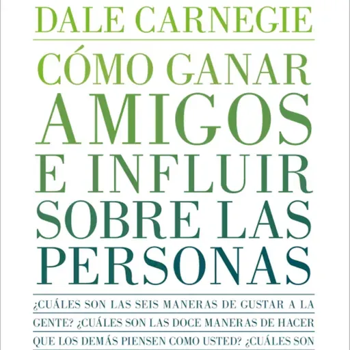 Cómo ganar amigos e influir en las personas | Principio 3: Genere un anhelo en el otro