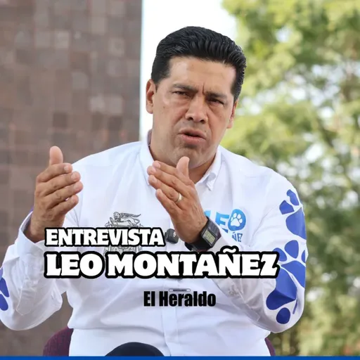 Conversamos con Leo Montañez, alcalde de Aguascalientes