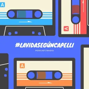 #LaVidaSegúnCapelli