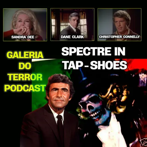 GALERIA DO TERROR S3E04 "Espectro em Sapatos de Sapateado" #NightGallery
