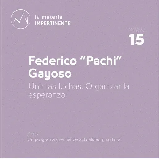 Unir las luchas | Entrevista a Pachi Gayoso