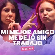 Mi mejor amigo me dejó SIN TRABAJO. Ft. Gaby Meza - T10E18