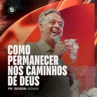 COMO PERMANECER NOS CAMINHOS DE DEUS | PR. SIDSON NOVAIS