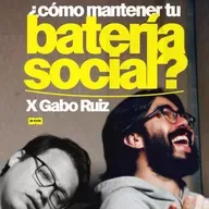 Cómo mantener tu batería social con Gabo Ruiz | 279