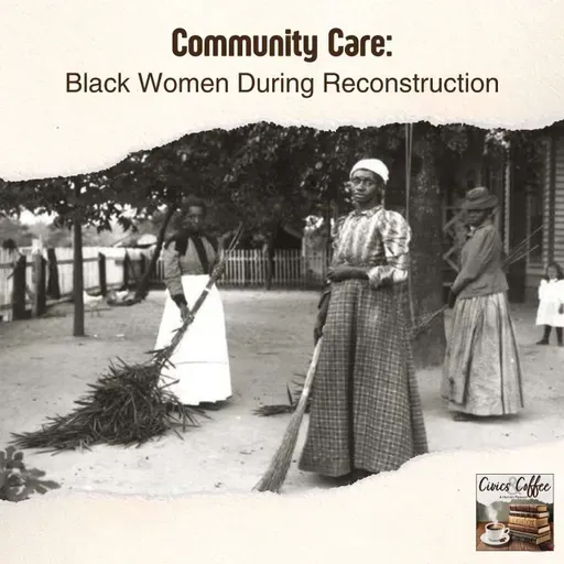 Community Care: Black Women During Reconstruction