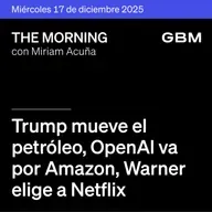 THE MORNING 17-12-25 | Trump mueve el petróleo; OpenAI va por Amazon; Warner elige a Netflix. México: Sigma renueva marca; Cepal recorta PIB 2025.