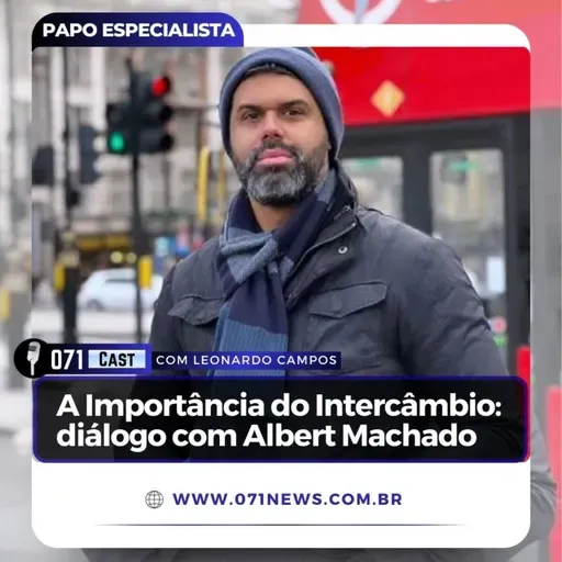 Podcast - A Importância do Intercâmbio: diálogo com Albert Machado