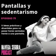75. Pantallas y Sedentarismo - Bienestar Digital 