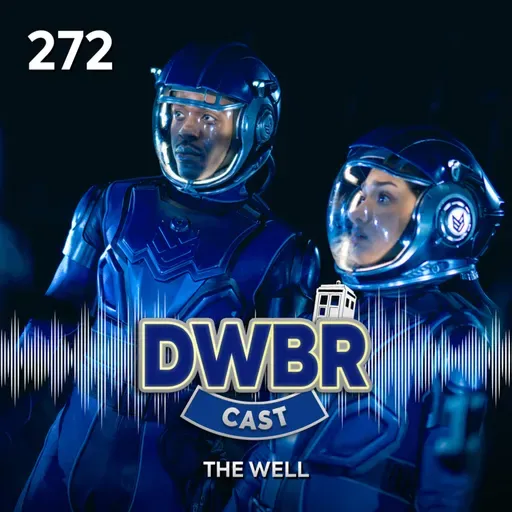 DWBRcast 272 - The Well!