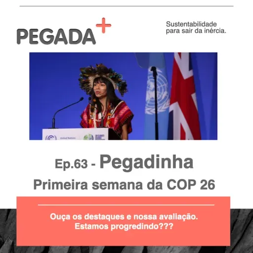 Ep.63 - Pegadinha - O que aconteceu na primeira semana de COP26