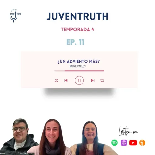 T4. E11. ¿UN ADVIENTO MÁS? Padre Carlos