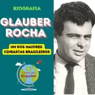 Biografia de GLAUBER ROCHA - Um dos Melhores Cineastas Brasileiro - Criador do "Cinema Novo".