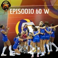 Episodio 60 W - Vince sempre Conegli...Ah,no!
