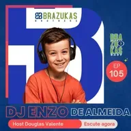 Dj Enzo Almeida de apenas 9 años - Brazukas Cast #105