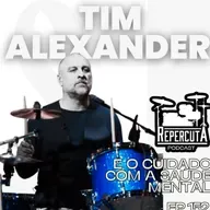 RepercutA EP 152- Tim Alexander e o cuidado com a saúde mental