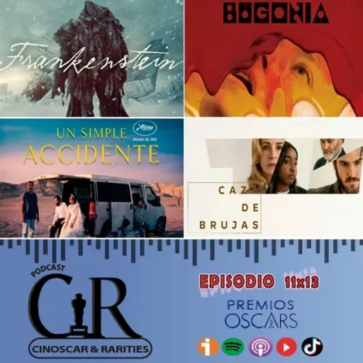 11x13 - ÓSCAR 2026: Frankenstein, Bugonia, Un simple accidente, Caza de brujas y The Smashing Machine