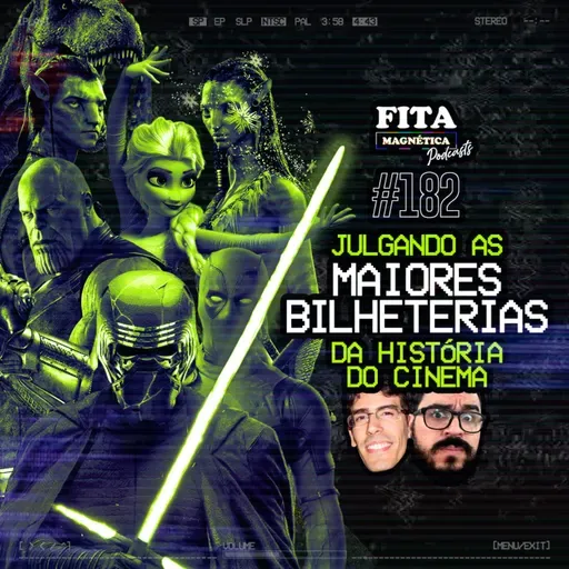 #182 - Julgando as Maiores Bilheterias da História do Cinema