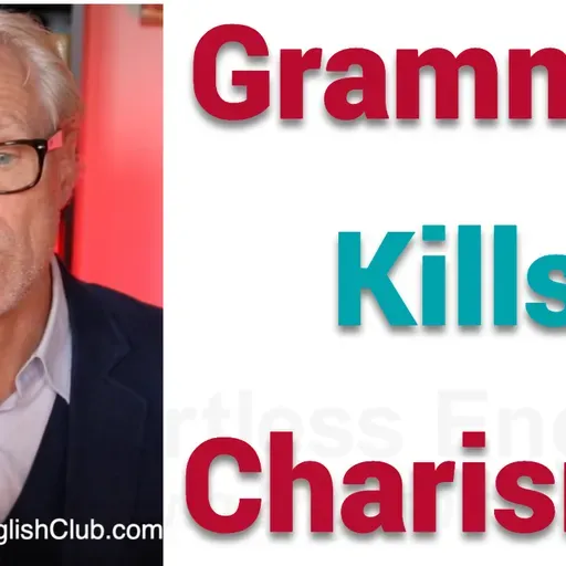 Grammar Kills Charisma