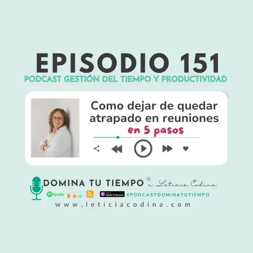 151. Como dejar de quedar atrapado en reuniones en 5 pasos