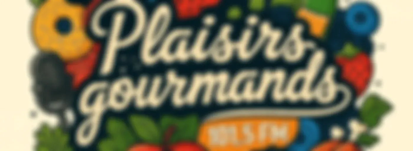 CIBL 101.5 FM : Plaisirs Gourmands