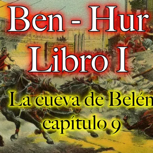 🎙📖 🎧🧡 AUDIOLIBRO BEN- HUR LIBRO I - La cueva de Belén capítulo 9