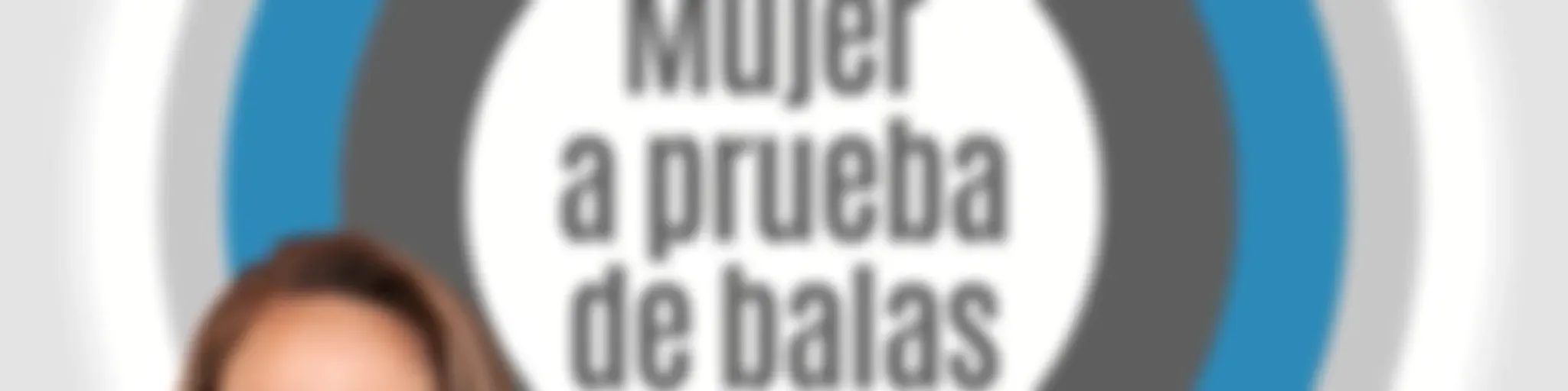 MUJER A PRUEBA DE BALAS
Ya Eres todo lo que necesitas Ser