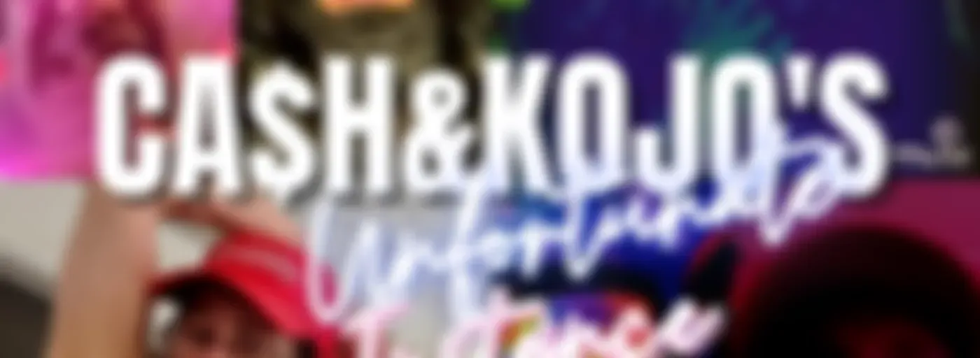 Cash & Kojo's Unfortunate Incident