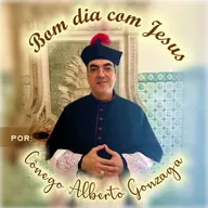 10/05/2025 - Bom dia com Jesus, por Côn. Alberto Gonzaga
