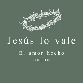 Jesús lo vale