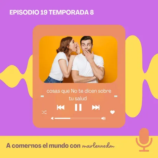 Cosas que no te dicen sobre tu salud