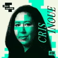 Podcast Fala Colega - ep.138 - Cris Inoue - Design e Criatividade com Leo Becker