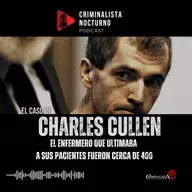 El caso de Charles Cullen | Criminalista Nocturno