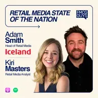 316. Adam Smith, Head of Retail Media at Iceland and Kiri Masters: Quo Vadis, Retail Media?, UK vs US, In-Store Screens and Measurement, RM dEthics
