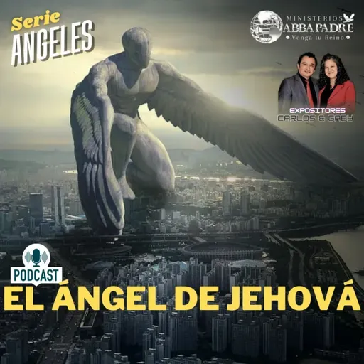 Serie Ángeles - El ángel de Jehová E3 - 170324