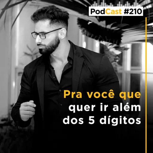 #210 - Pra você que quer ir além dos 5 dígitos