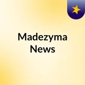Madezyma News