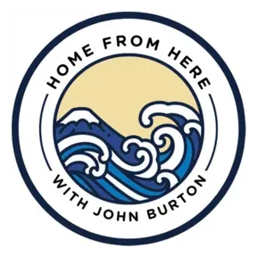 Home From Here with John Burton