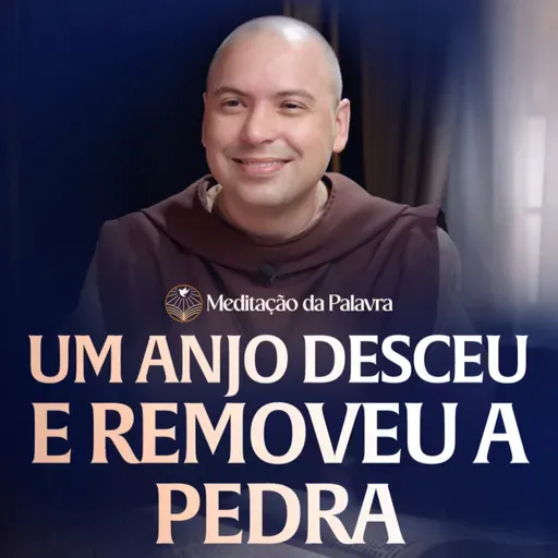 Um anjo desceu e removeu a pedra | (Mateus 28, 1-10) #2670 | Meditação da Palavra